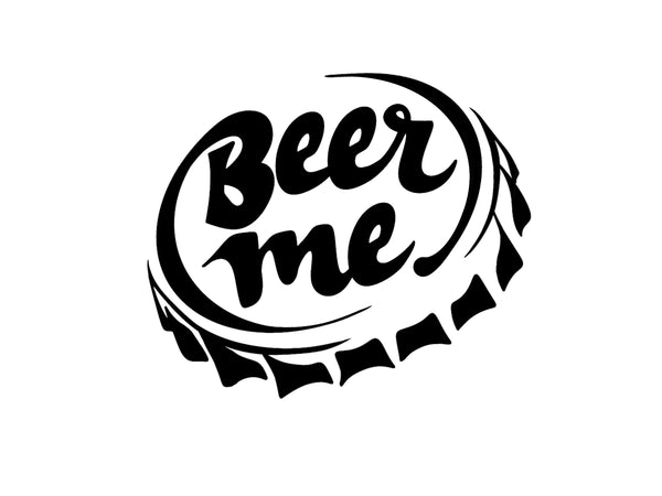 Beer Me.